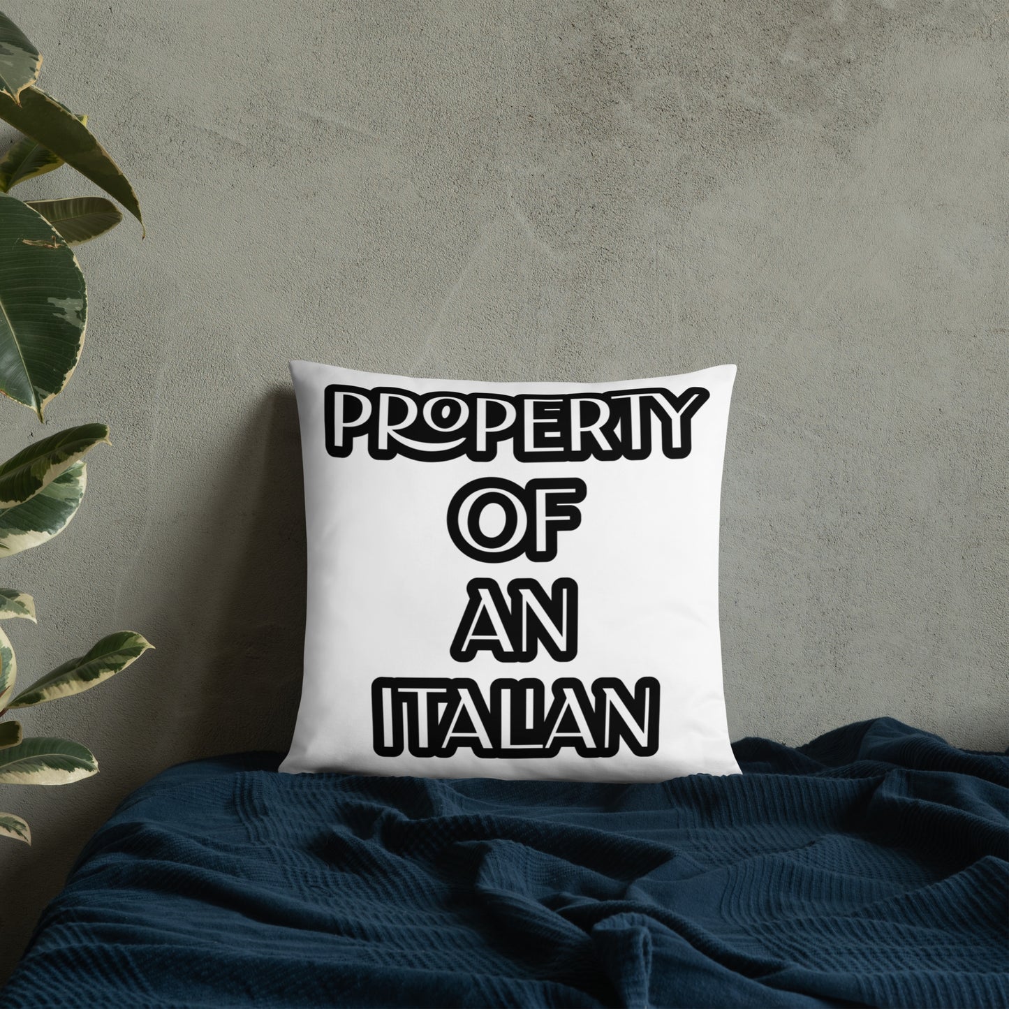 PROPERTY OF AN ITALIAN DECOR Pillow GIFT IDEA