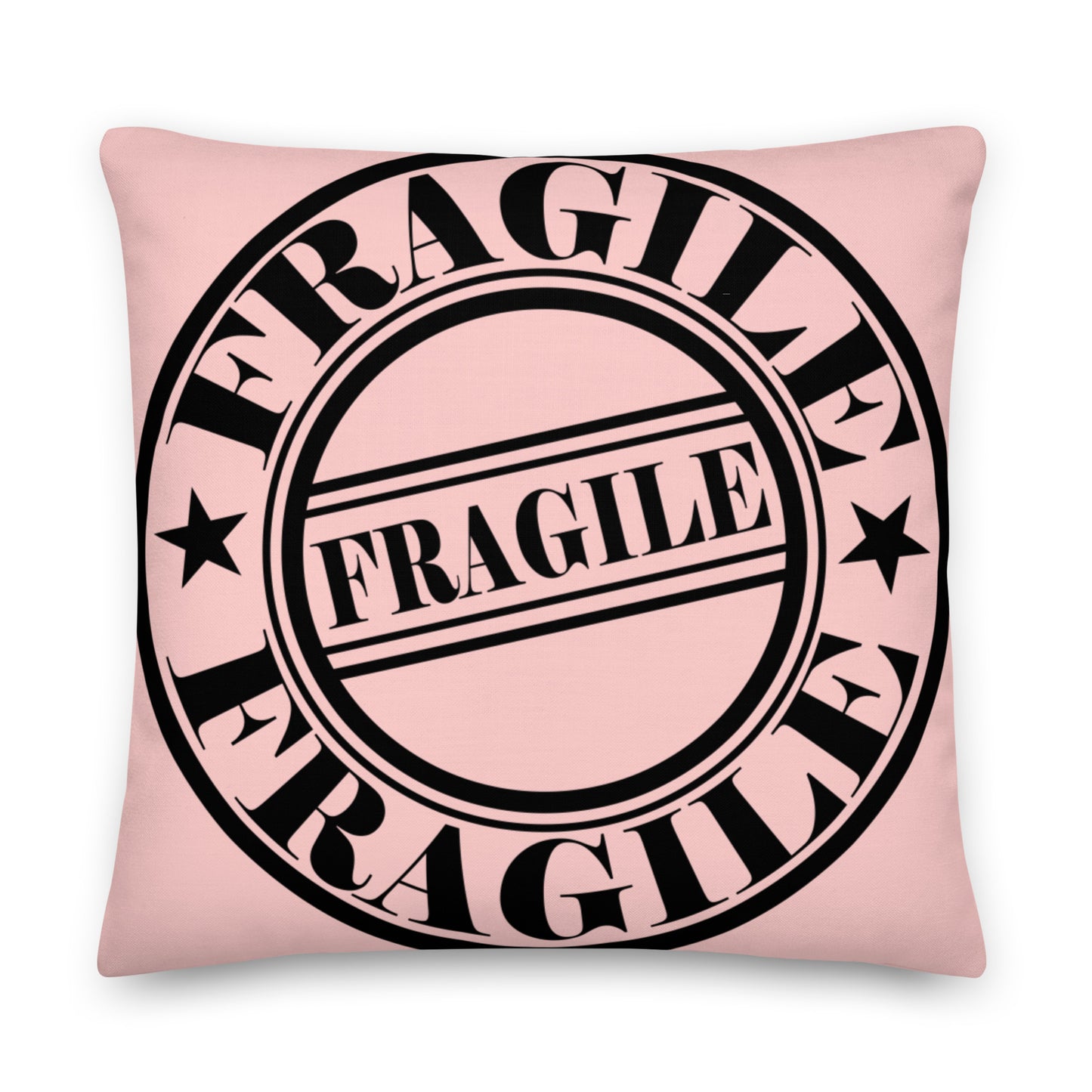 #1-FRAGILE MESSAGE PILLOW- (PEOPLE WITH FRAGILE HEARTS ARE THE STRONGEST Premium Pillow