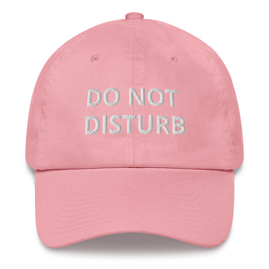 DO NOT DISTURB PINK OR BLUE Dad hat