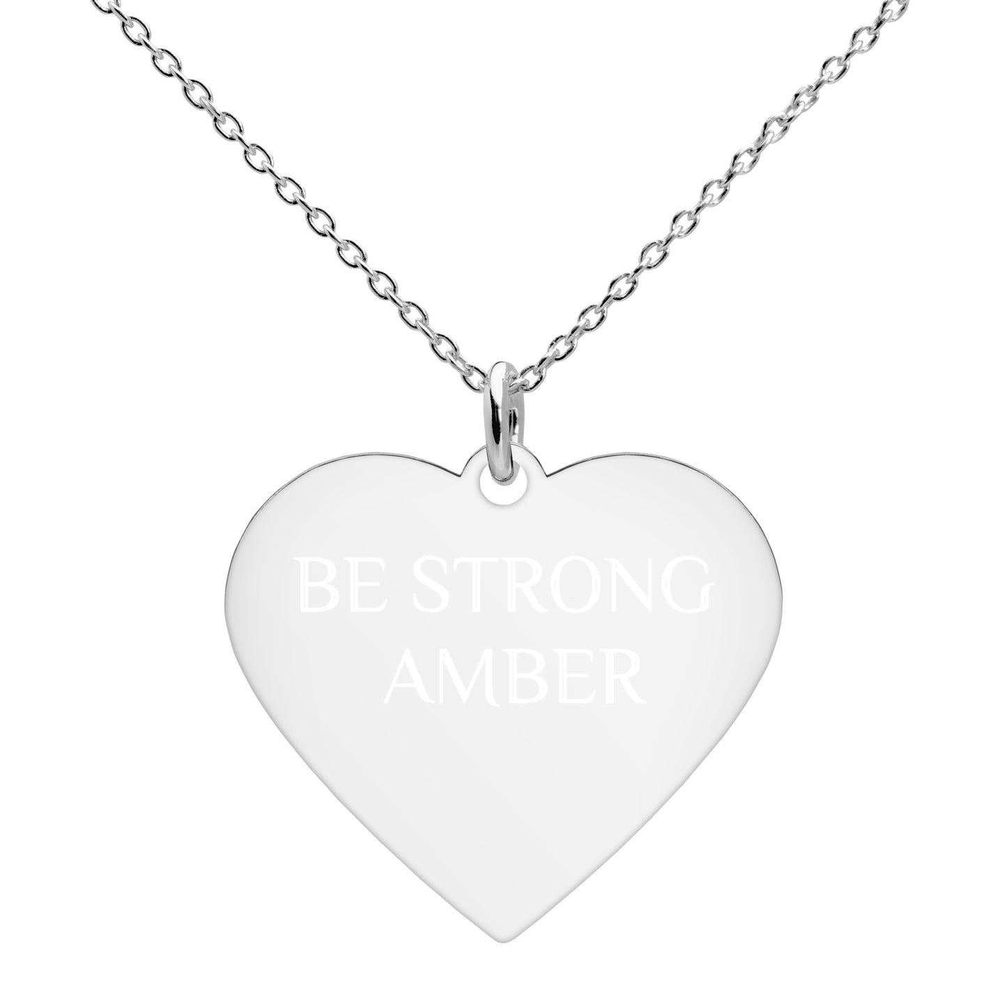 AMBER- BE STRONG QUOTE   BE STRONG AMBER Engraved Silver Heart Necklace