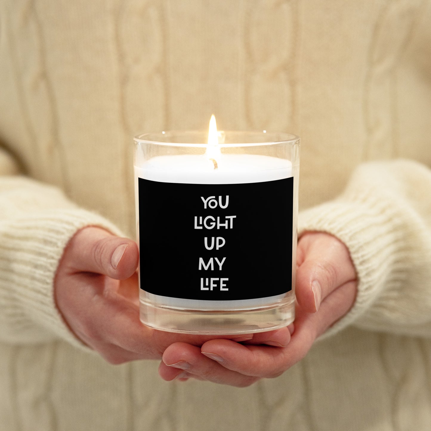 YOU LIGHT UP MY LIFE Glass jar candle