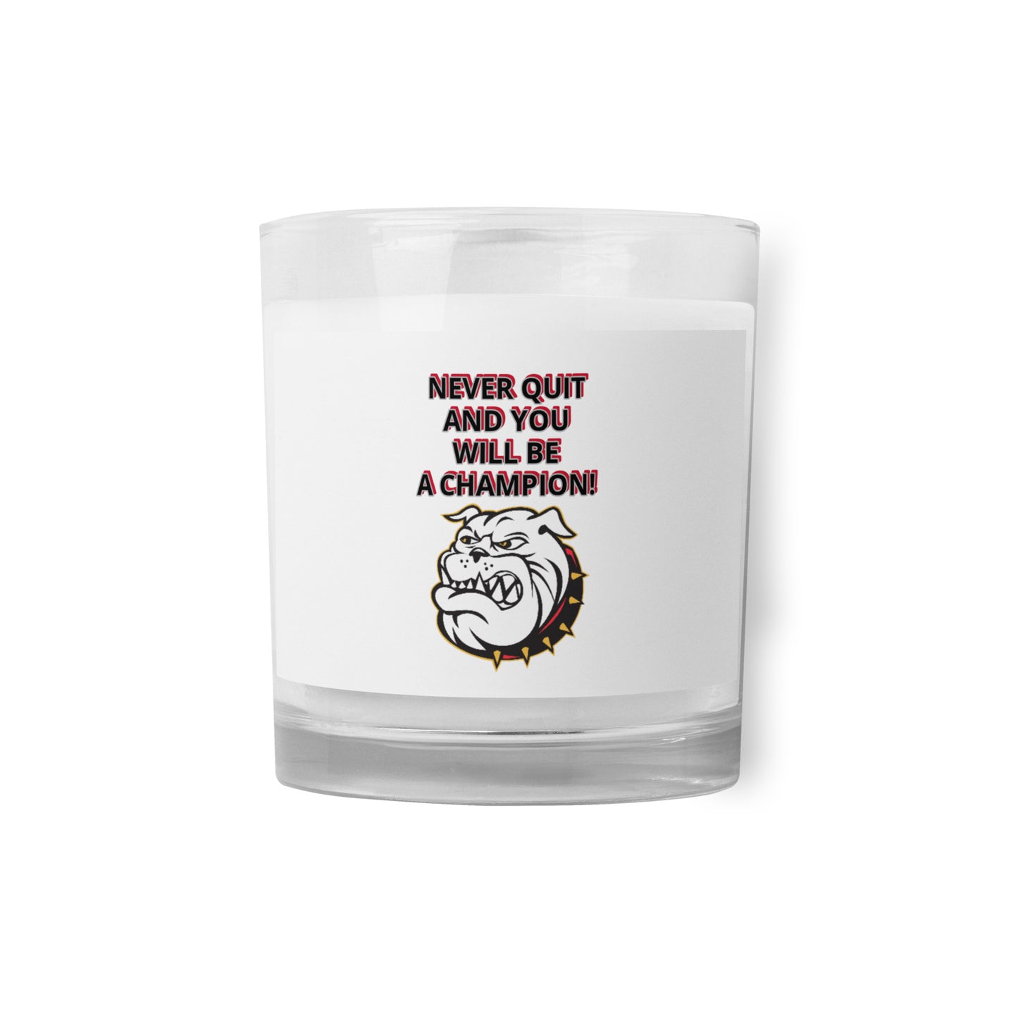 NEVER QUIT AND YOU WILL BE A CHAMPION! WHITE BULL DOG Glass jar candle