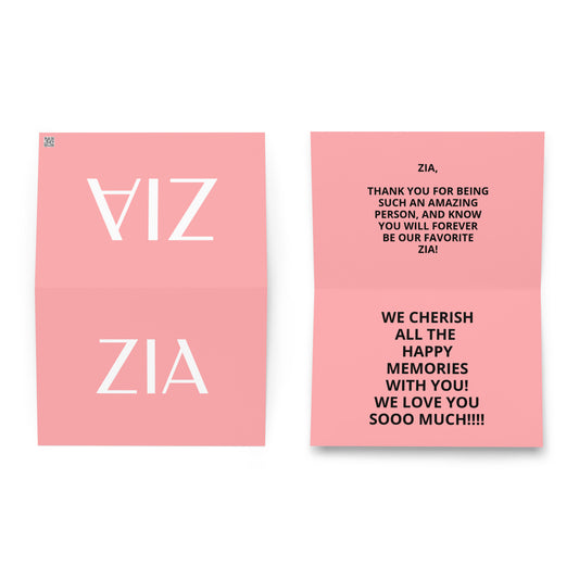 ZIA WE LOVE YOU AND APPRECIATE YOU! Greeting card