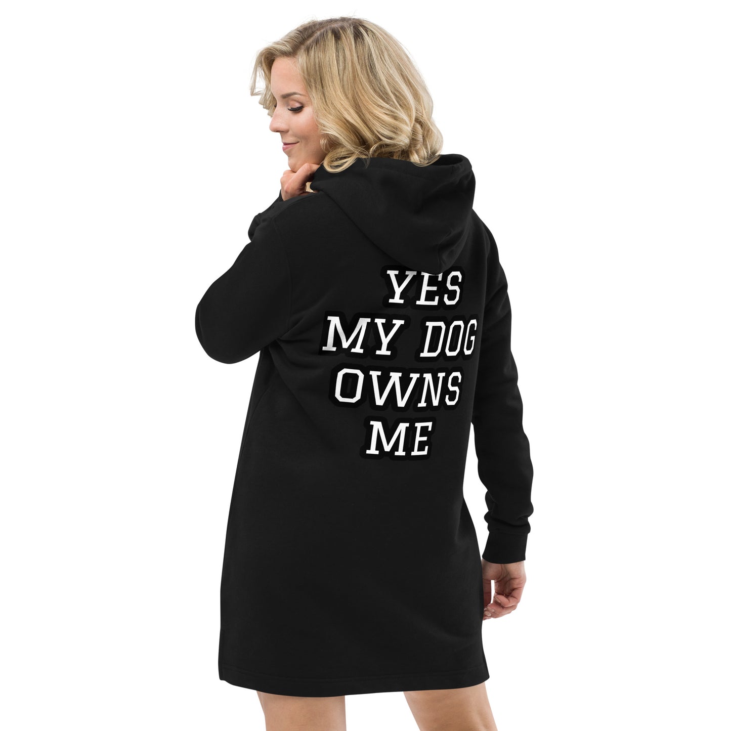 YES MY DOG OWNS ME Hoodie dress