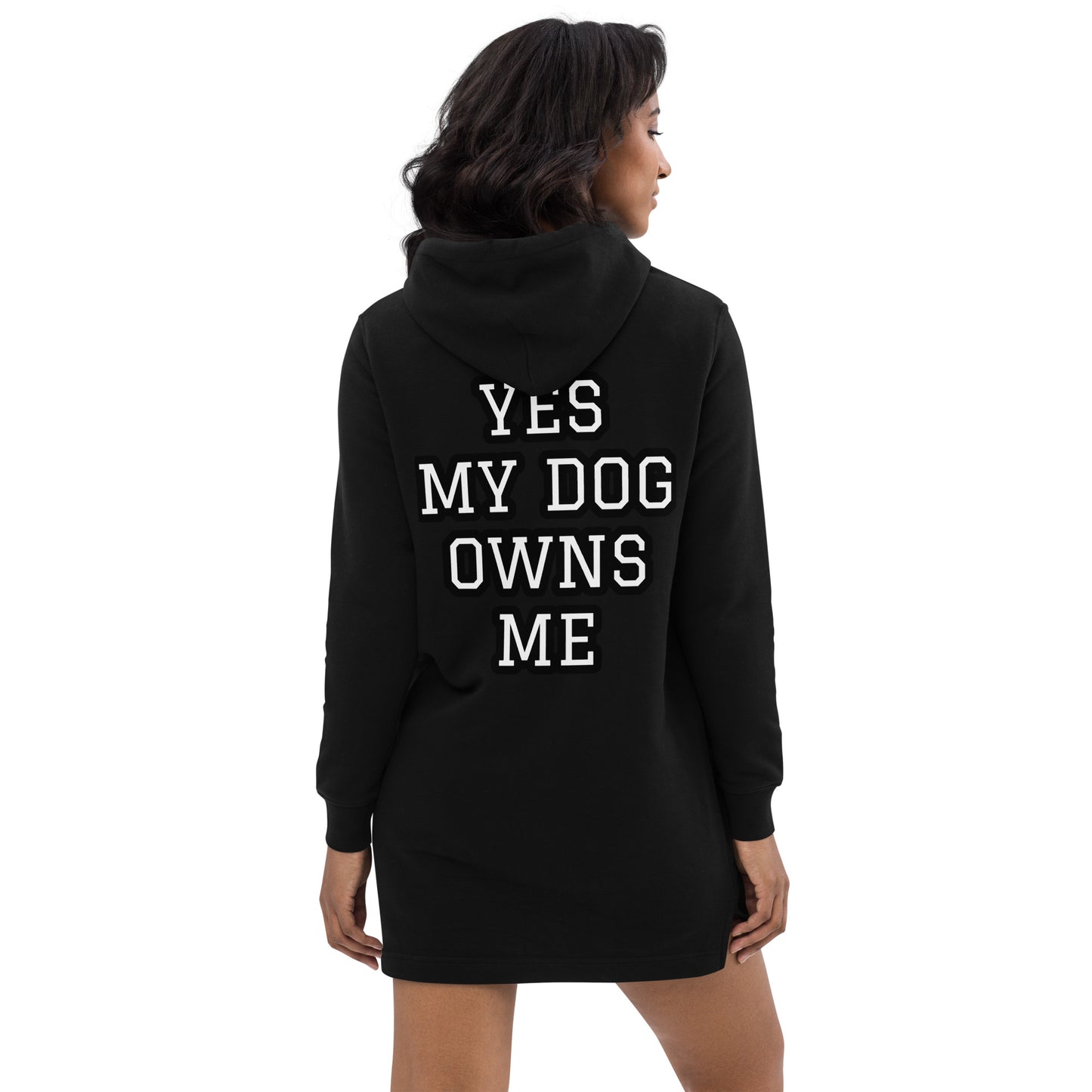 YES MY DOG OWNS ME Hoodie dress