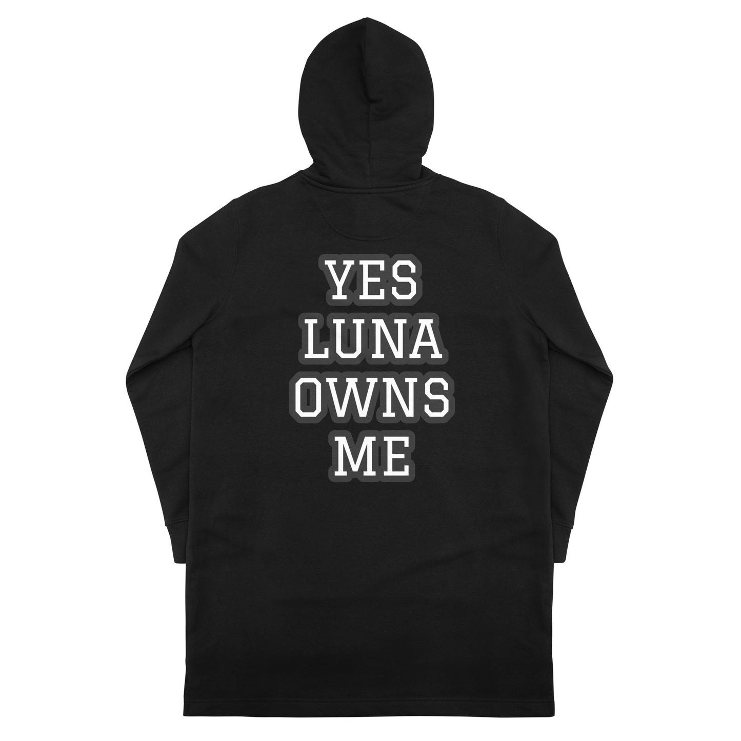 YES LUNA OWNS ME Hoodie dress