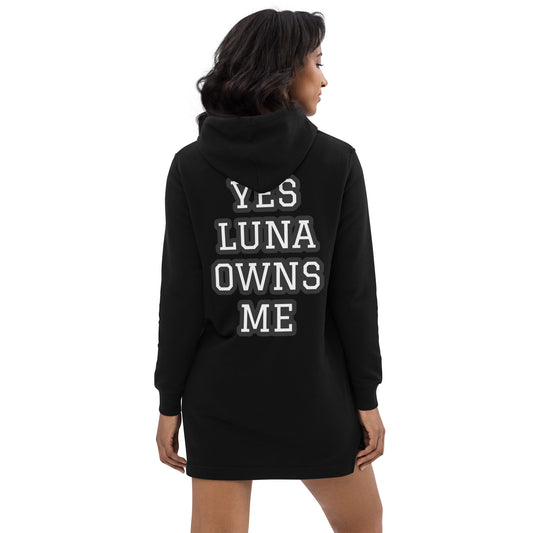 YES LUNA OWNS ME Hoodie dress