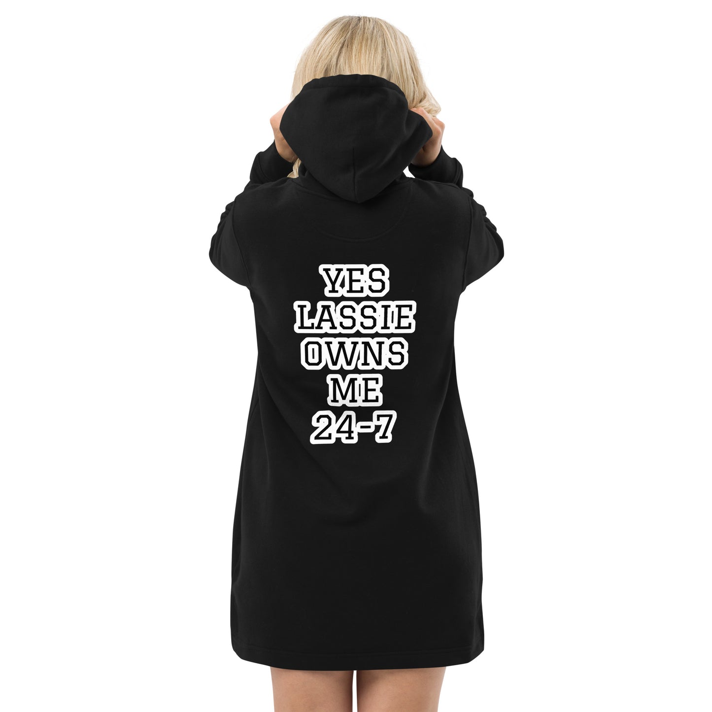 YES LASSIE OWNS ME 24-7 Hoodie dress