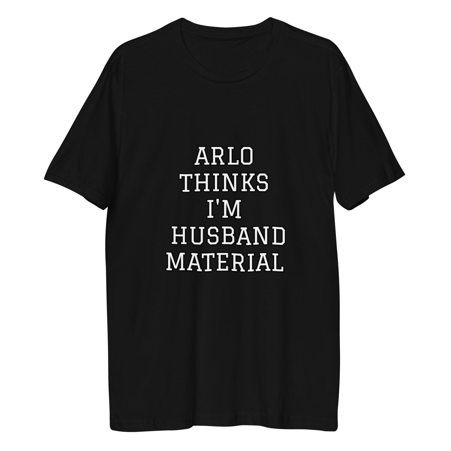 ARLO THINKS I'M HUSBAND MATERIAL-Men's fitted straight cut t-shirt