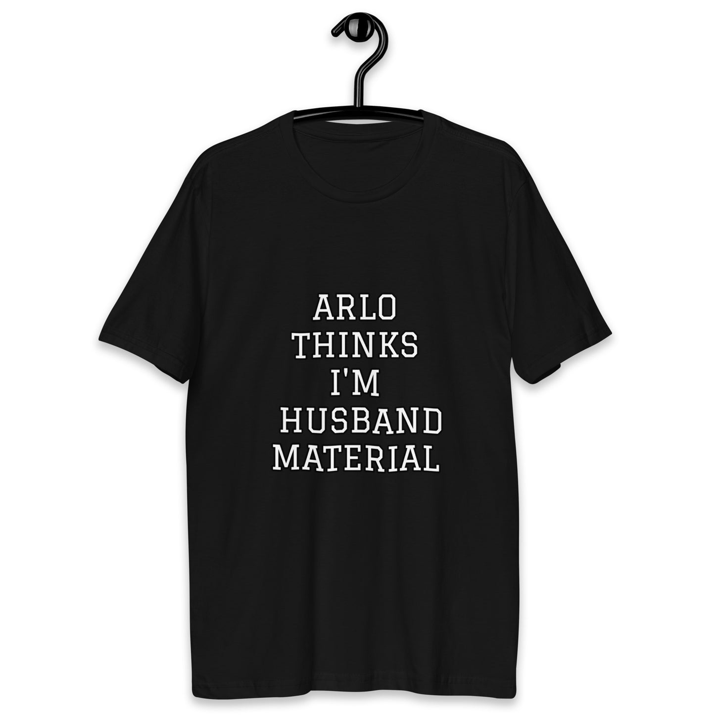 ARLO THINKS I'M HUSBAND MATERIAL-Men's fitted straight cut t-shirt