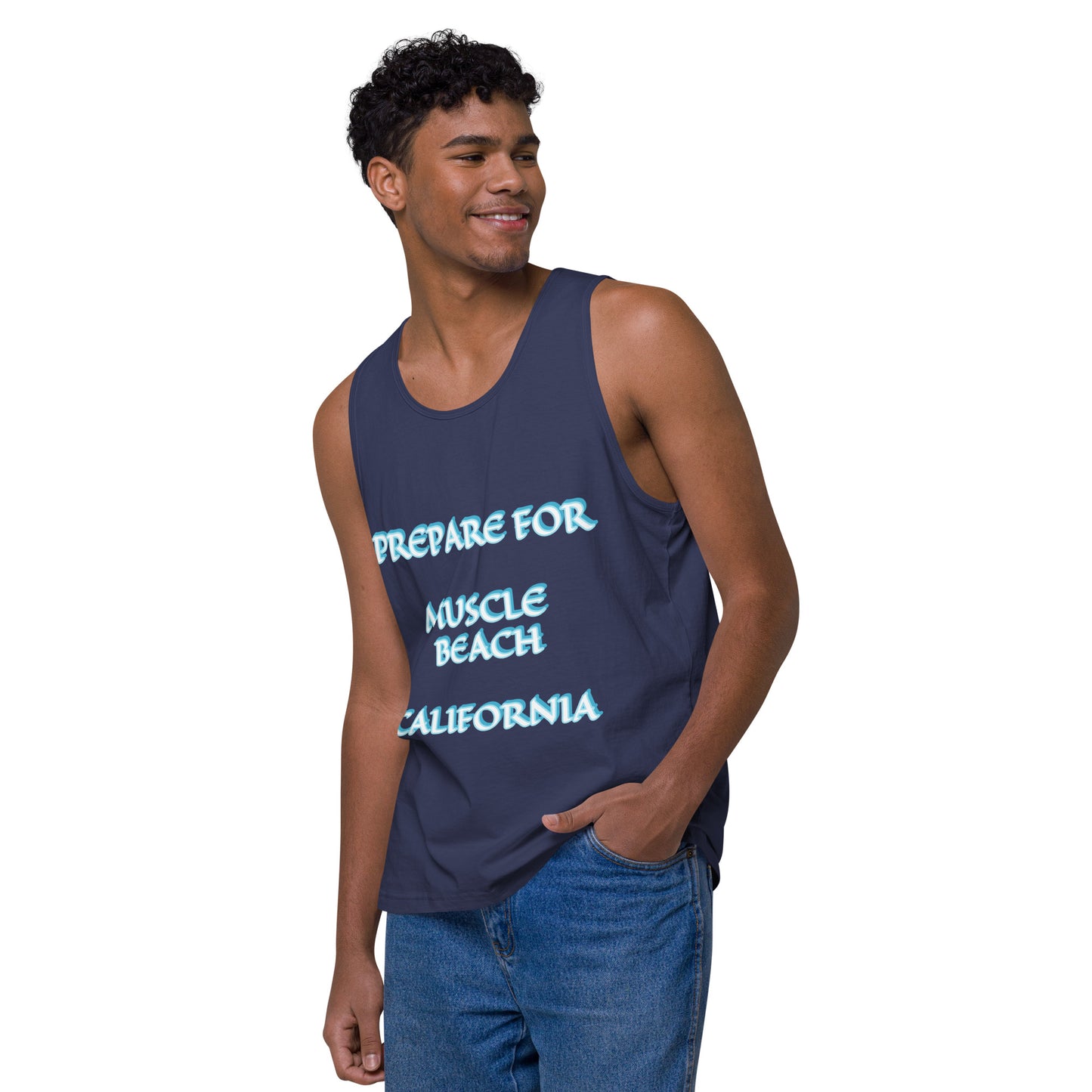 PREPARE FOR MUSCLE BEACH CALIFORNIA - PICK YOUR COLOR-Men’s premium tank top