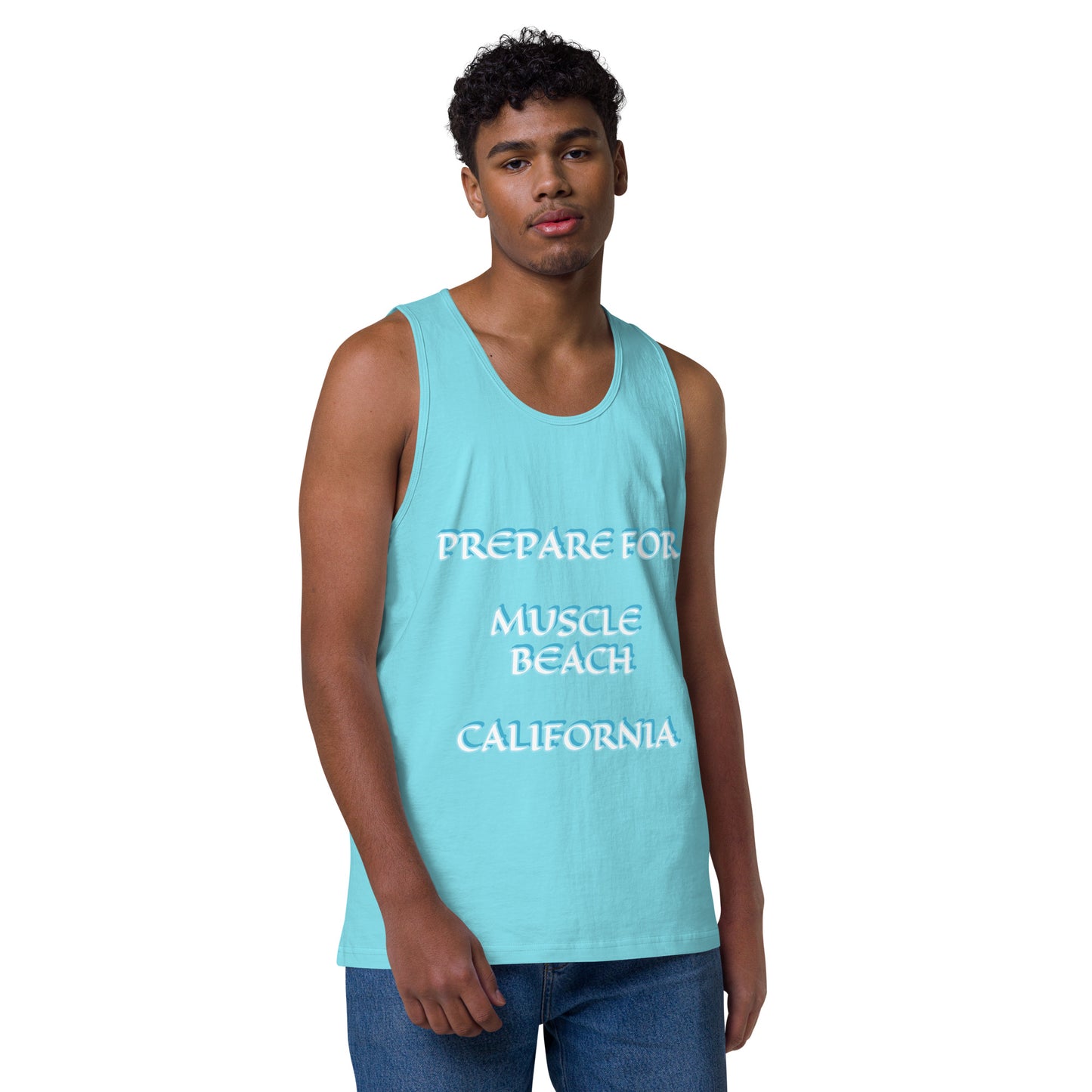 PREPARE FOR MUSCLE BEACH CALIFORNIA - PICK YOUR COLOR-Men’s premium tank top