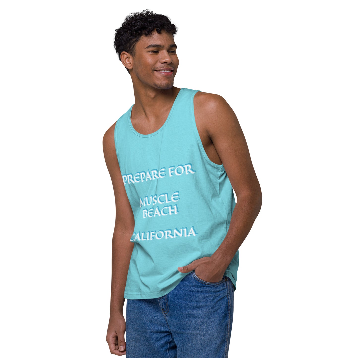 PREPARE FOR MUSCLE BEACH CALIFORNIA - PICK YOUR COLOR-Men’s premium tank top