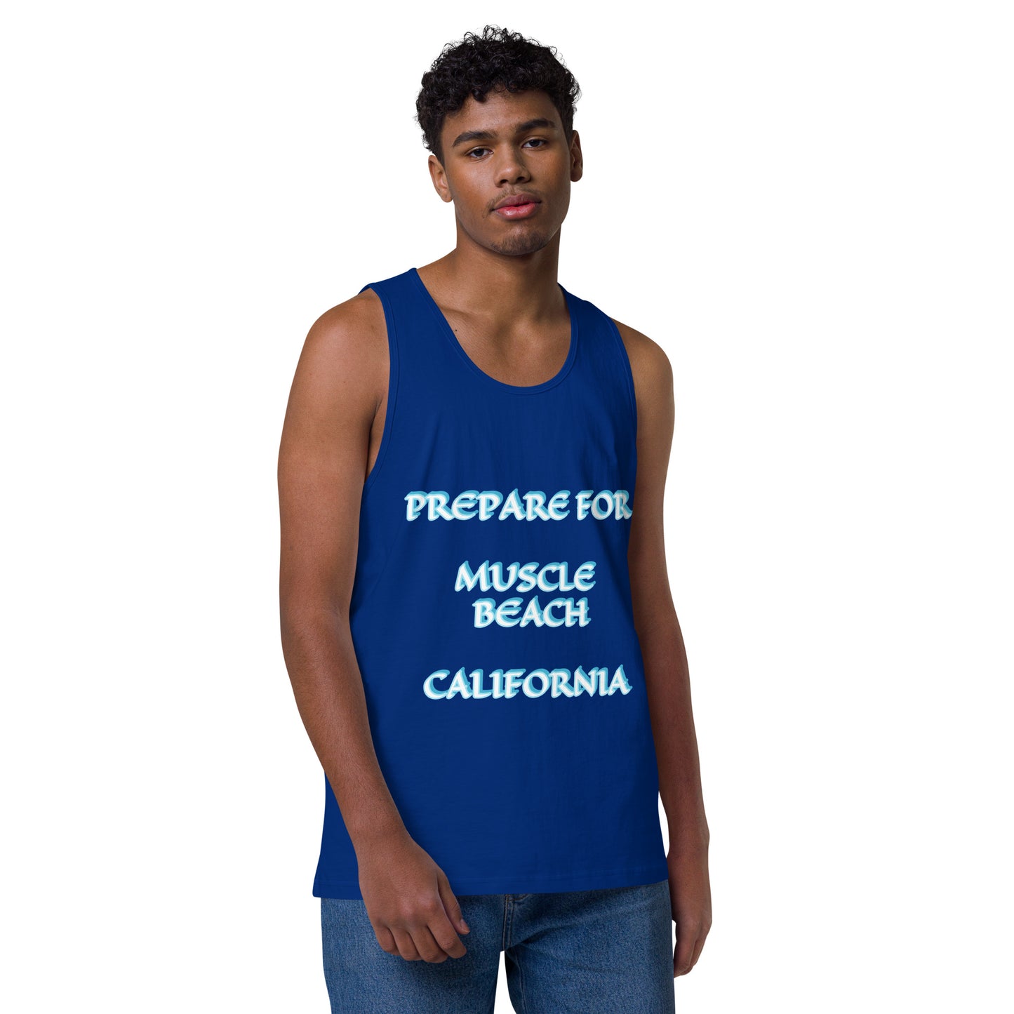 PREPARE FOR MUSCLE BEACH CALIFORNIA - PICK YOUR COLOR-Men’s premium tank top