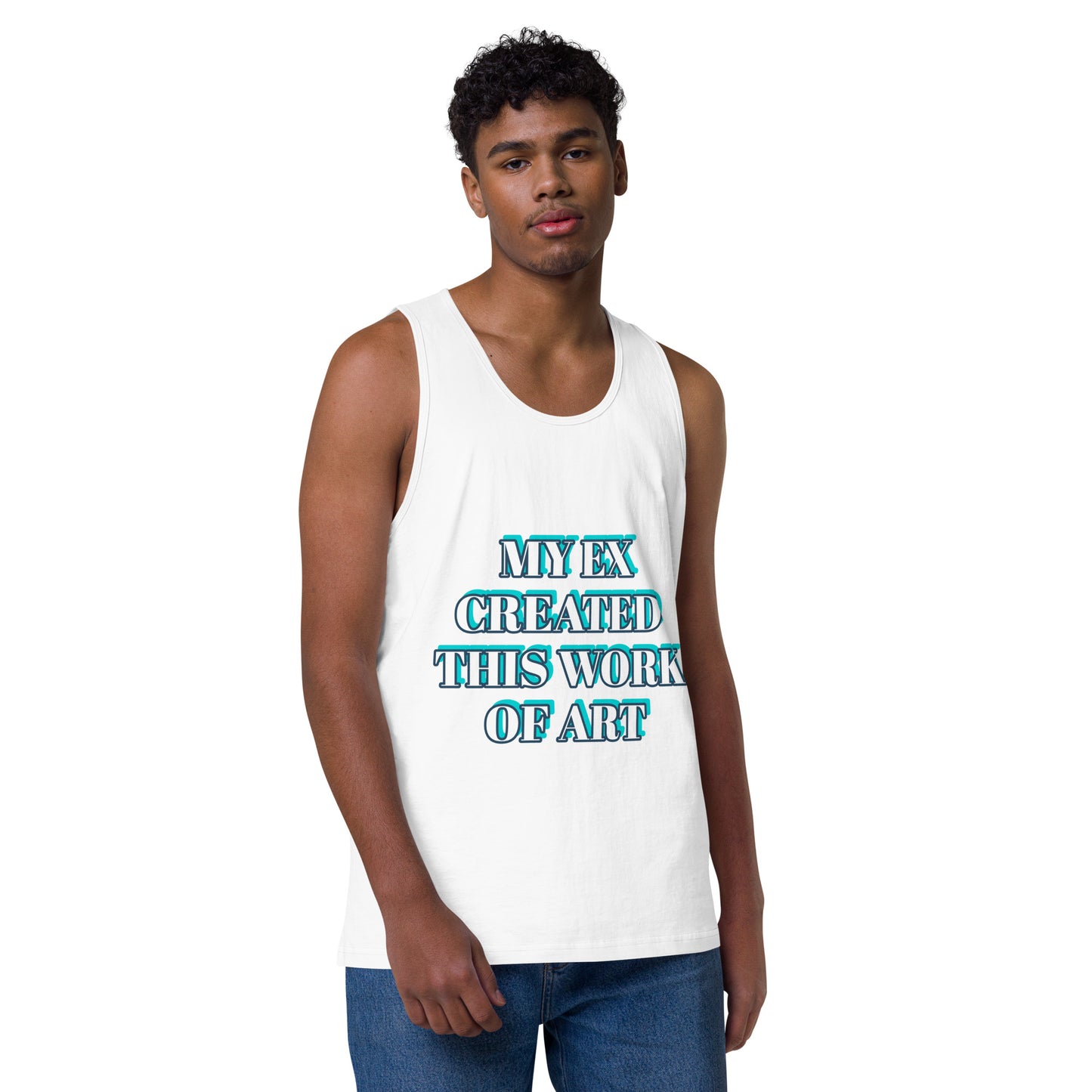 MY EX CREATED THIS PIECE OF ART - WHITE OR BABY BLUE Men’s premium tank top