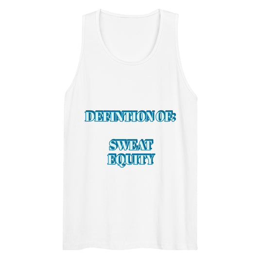 DEFINITION OF SWEAT EQUITY Men’s premium tank top