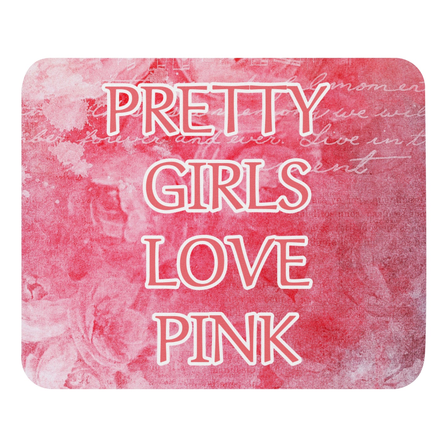 PRETTY GIRLS LOVE PINK Mouse pad