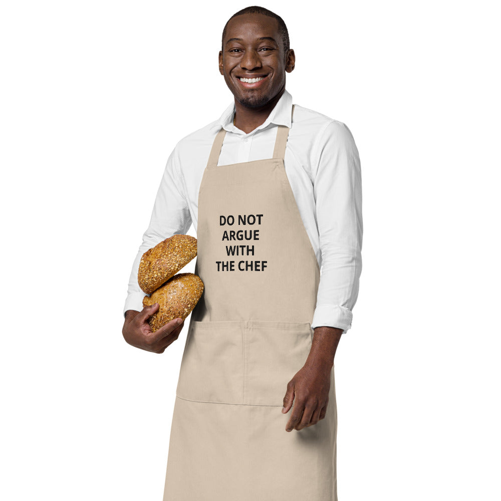 DO NOT ARGUE WITH THE CHEF --Organic cotton apron