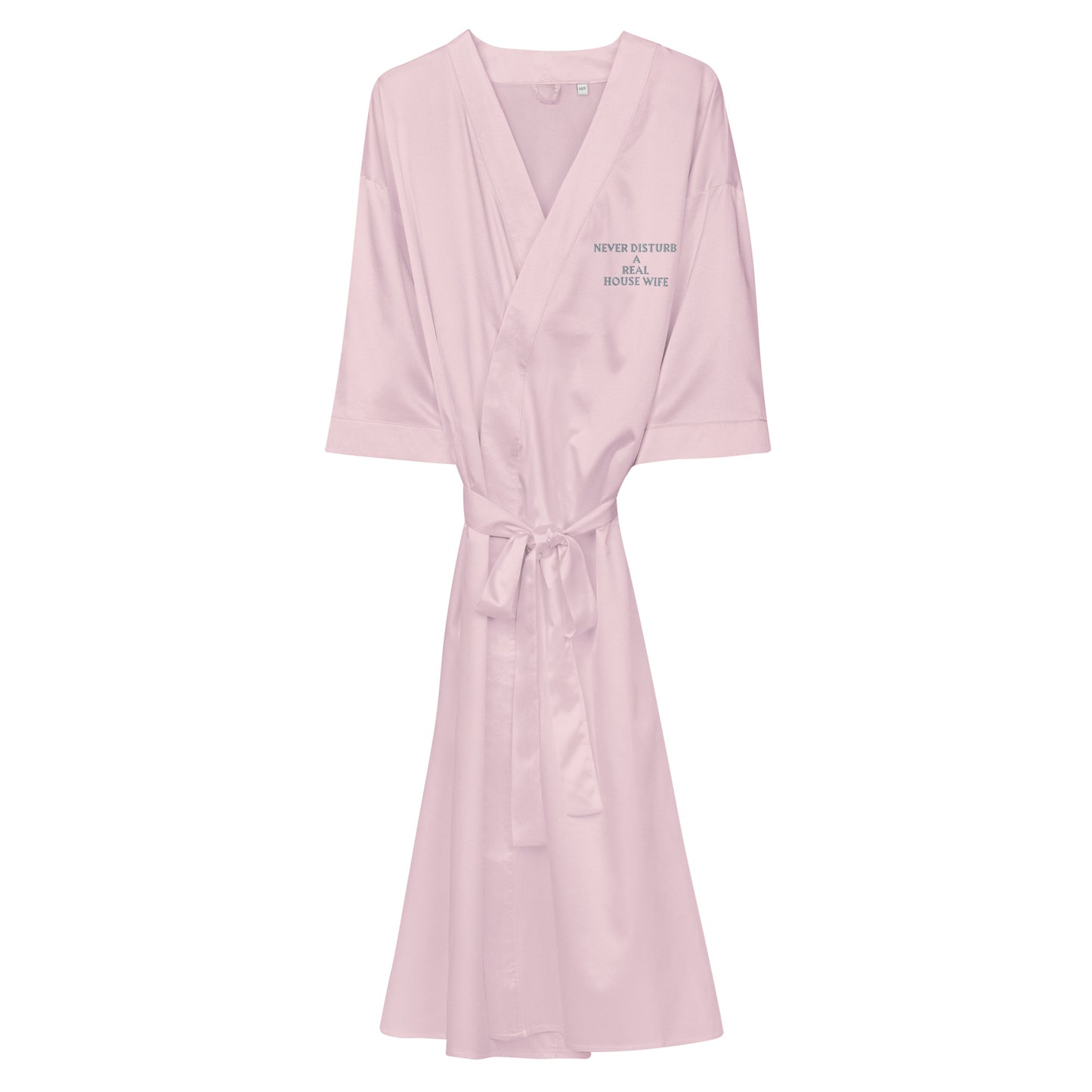 NEVER DISTURB A REAL HOUSEWIFE Satin robe