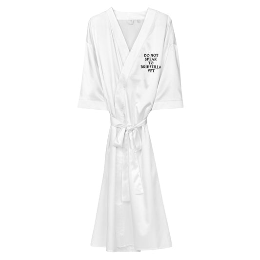 DO NOT SPEAK TO BRIDEZILLA YET ---WHITE Satin robe