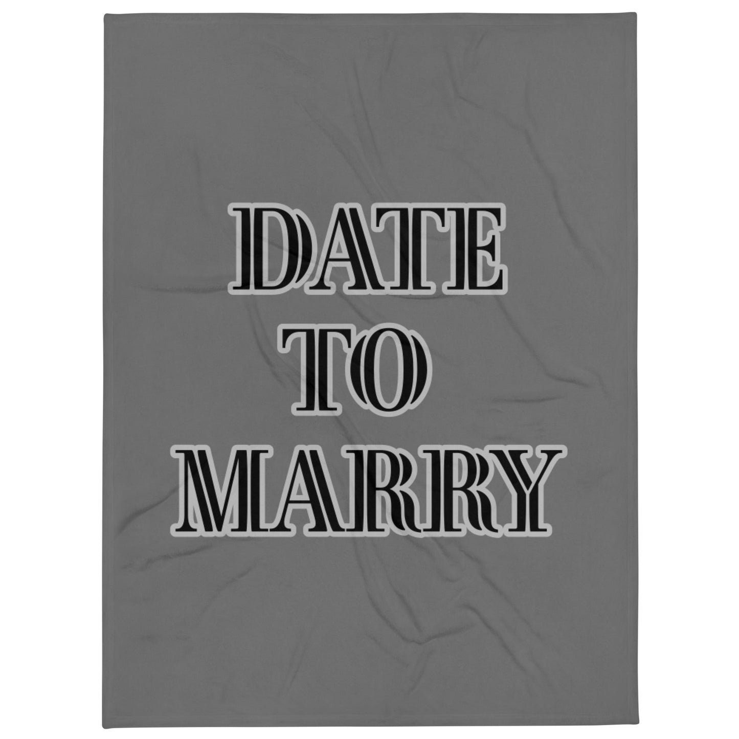 DATE TO MARRY-Throw Blanket