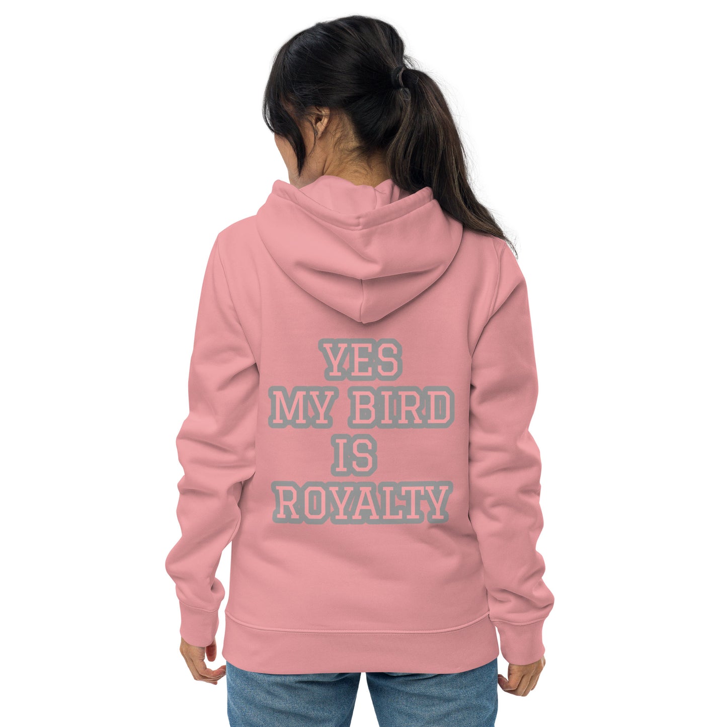 YES MY BIRD IS ROYALTY-PINK Unisex essential eco hoodie