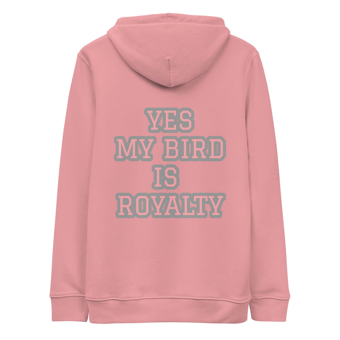 YES MY BIRD IS ROYALTY-PINK Unisex essential eco hoodie