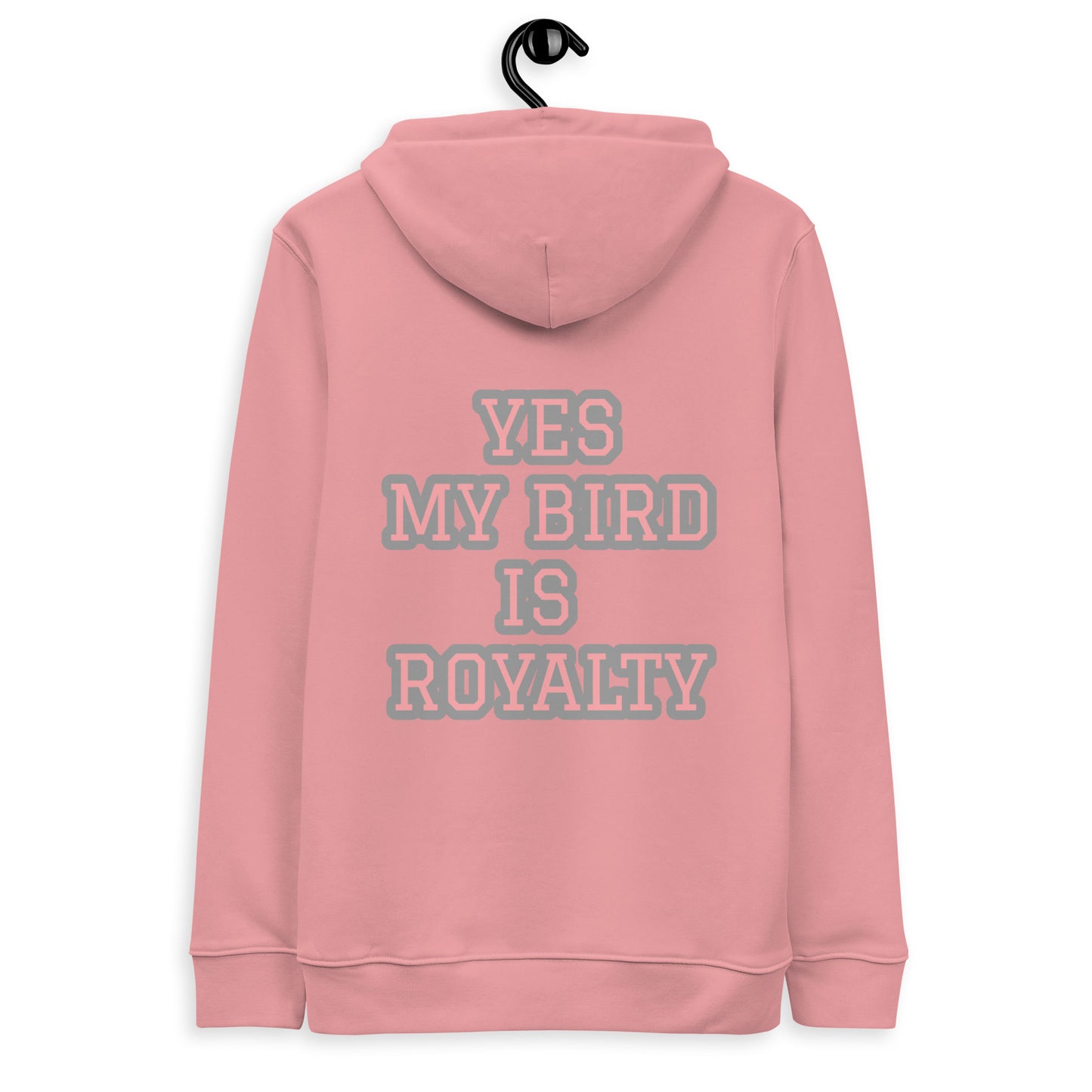 YES MY BIRD IS ROYALTY-PINK Unisex essential eco hoodie