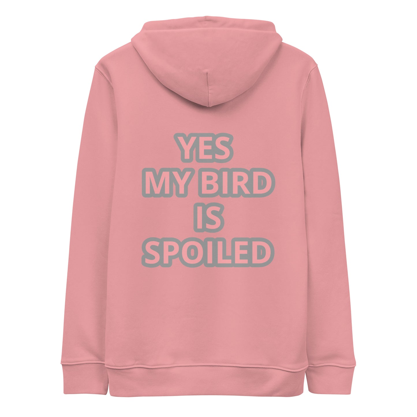 YES MY BIRD IS SPOILED Unisex essential eco hoodie