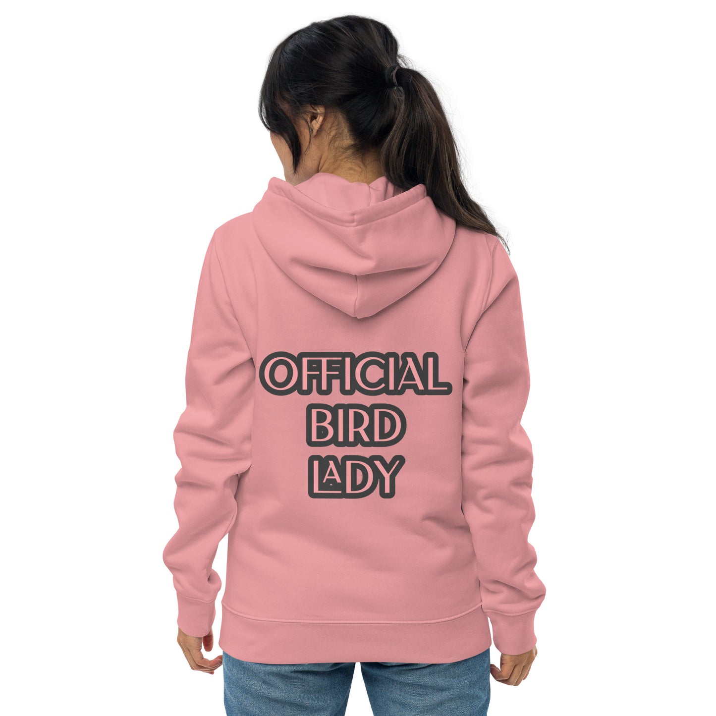 OFFICIAL BIRD LADY ---CHOOSE WHITE OR PINK BACKGROUND Unisex essential eco hoodie