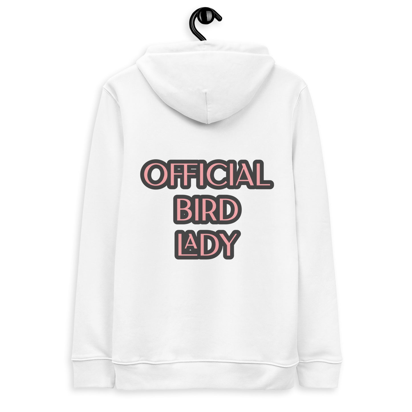 OFFICIAL BIRD LADY ---CHOOSE WHITE OR PINK BACKGROUND Unisex essential eco hoodie