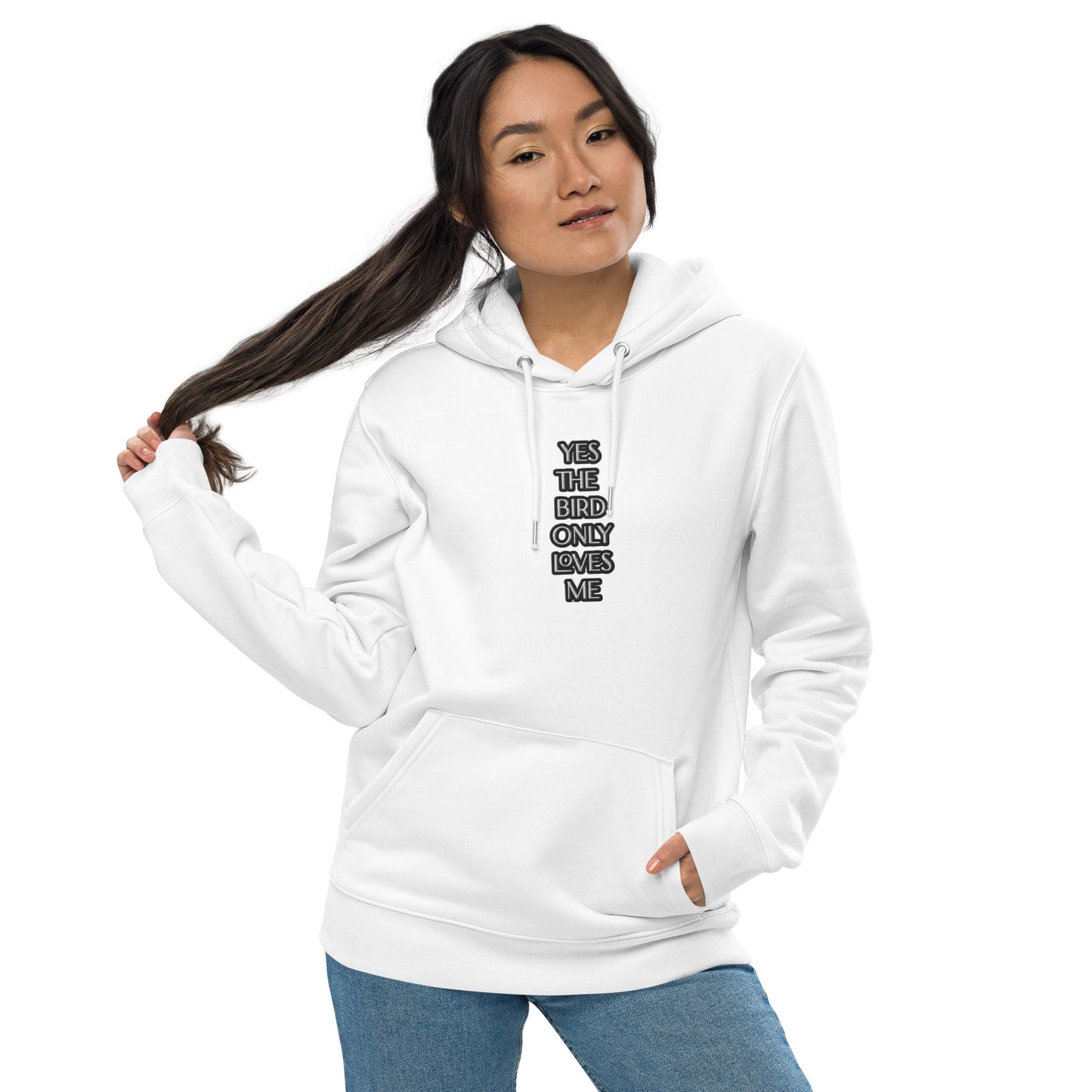 YES THE BIRD ONLY LOVES ME Unisex essential eco hoodie