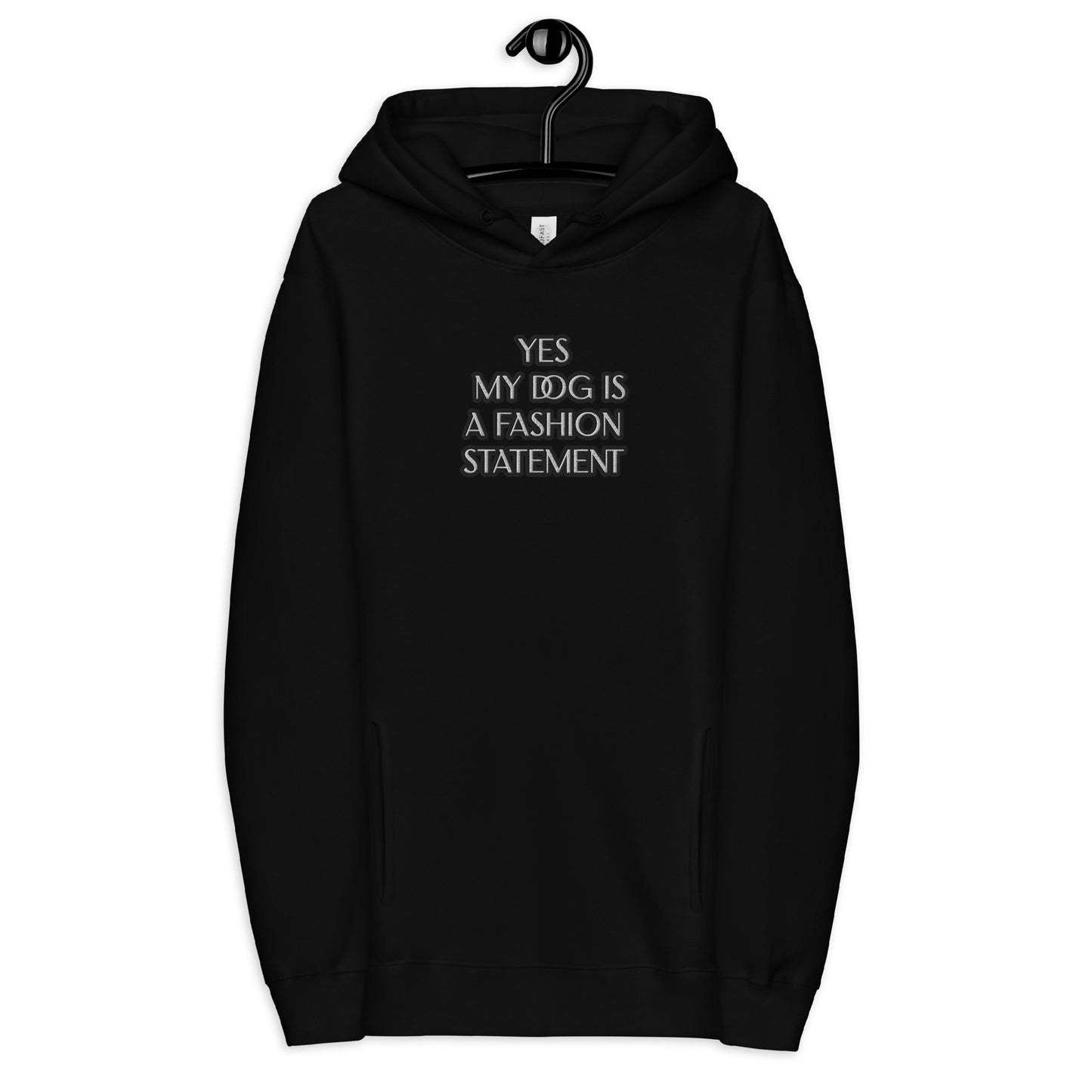 YES MY DOG IS A FASHION STATEMENT !Unisex fashion hoodie