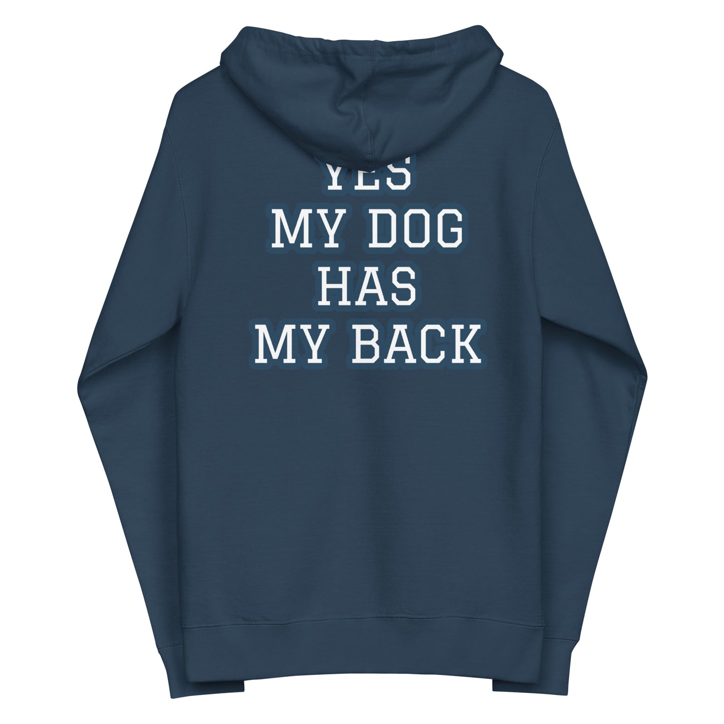 YES MY DOG HAS MY BACK Unisex fleece zip up hoodie