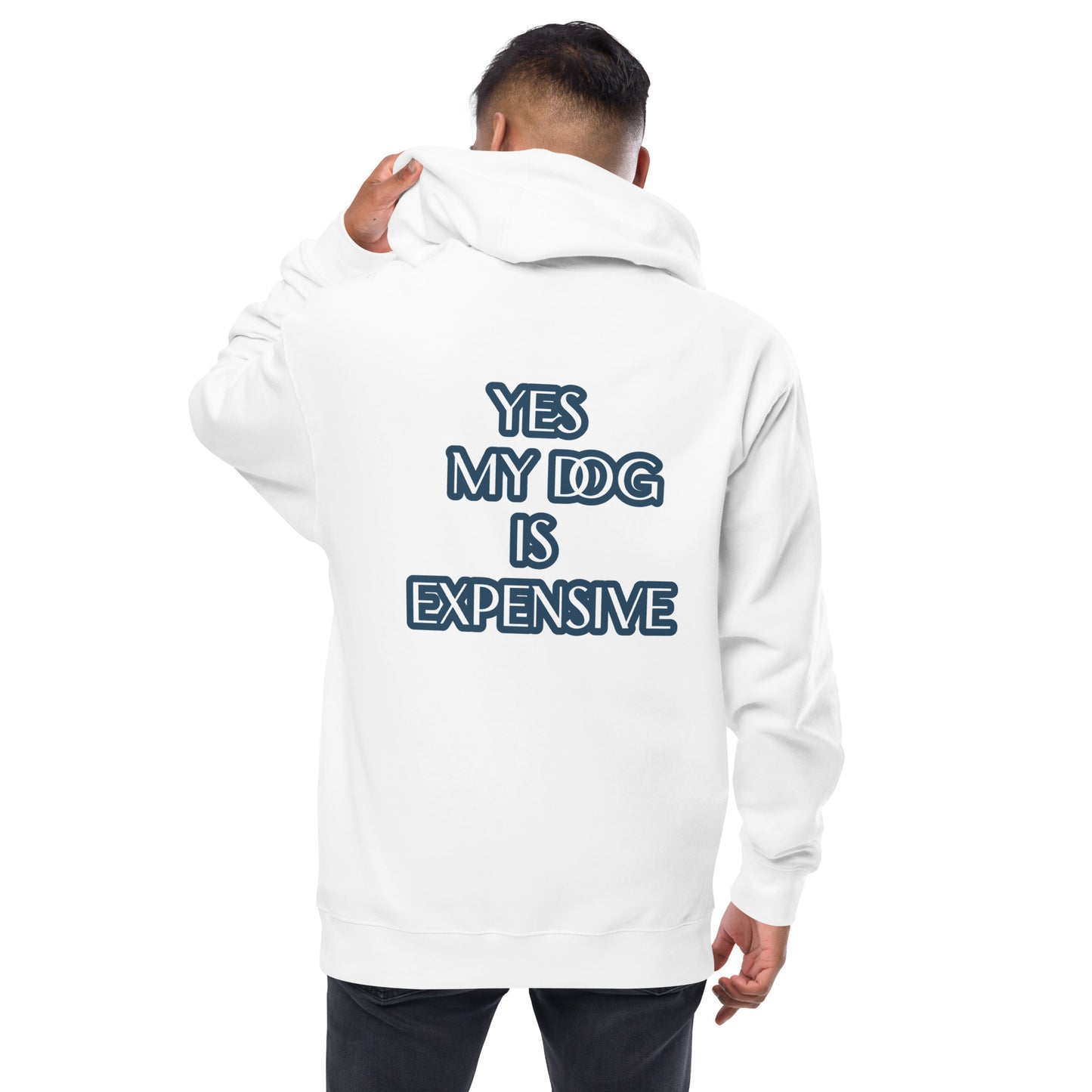 YES MY DOG IS EXPENSIVE Unisex fleece zip up hoodie