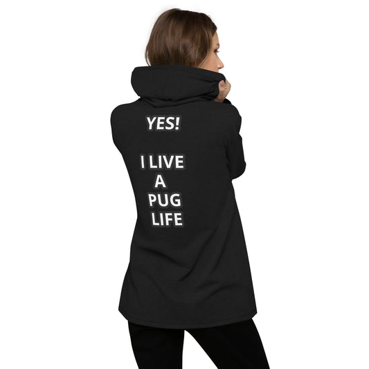 YES! I LIVE A PUG LIFE Unisex Lightweight Hoodie