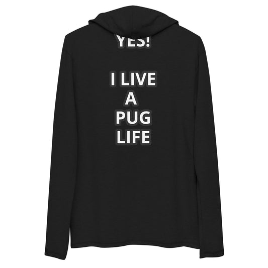 YES! I LIVE A PUG LIFE Unisex Lightweight Hoodie