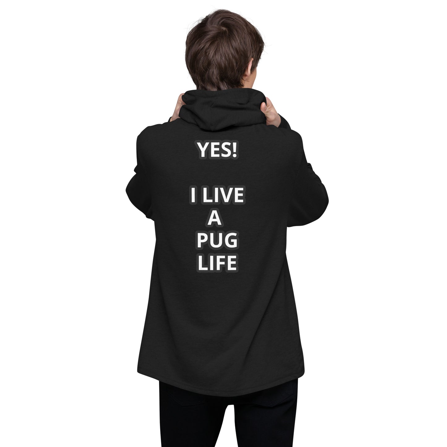 YES! I LIVE A PUG LIFE Unisex Lightweight Hoodie