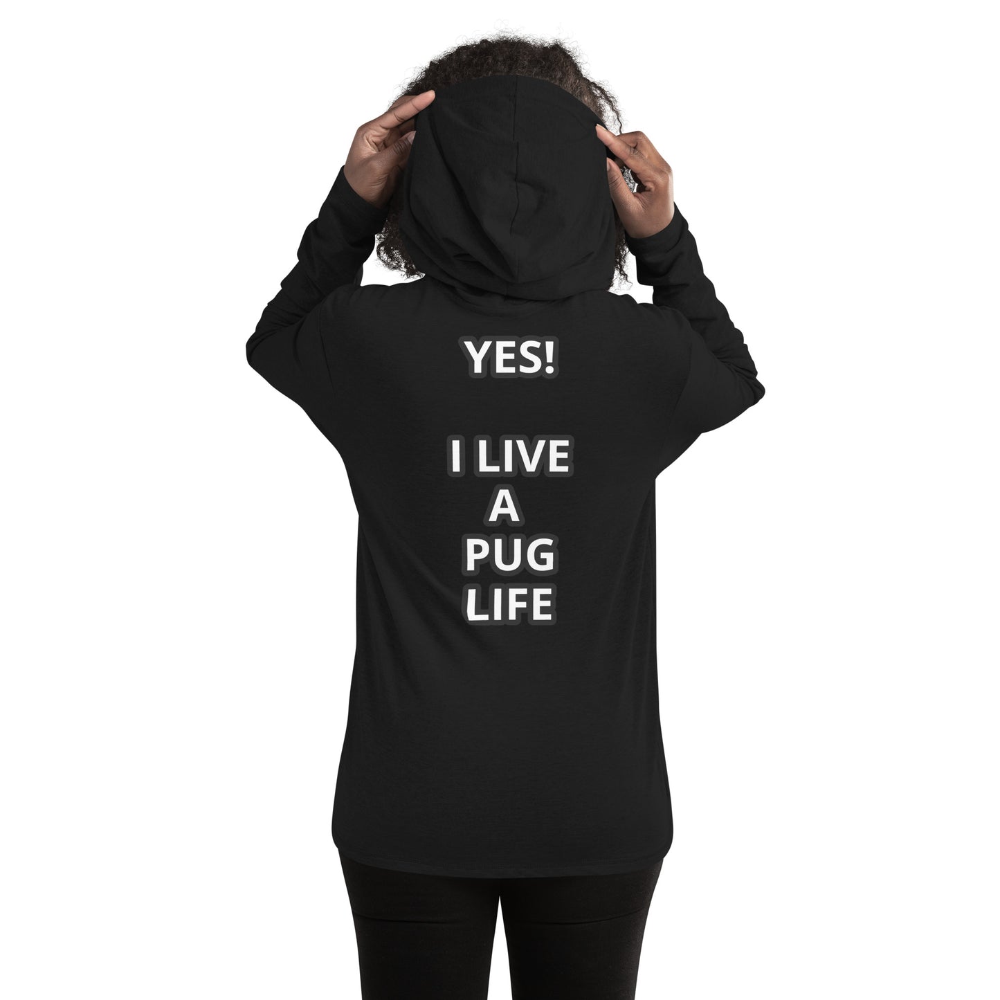 YES! I LIVE A PUG LIFE Unisex Lightweight Hoodie