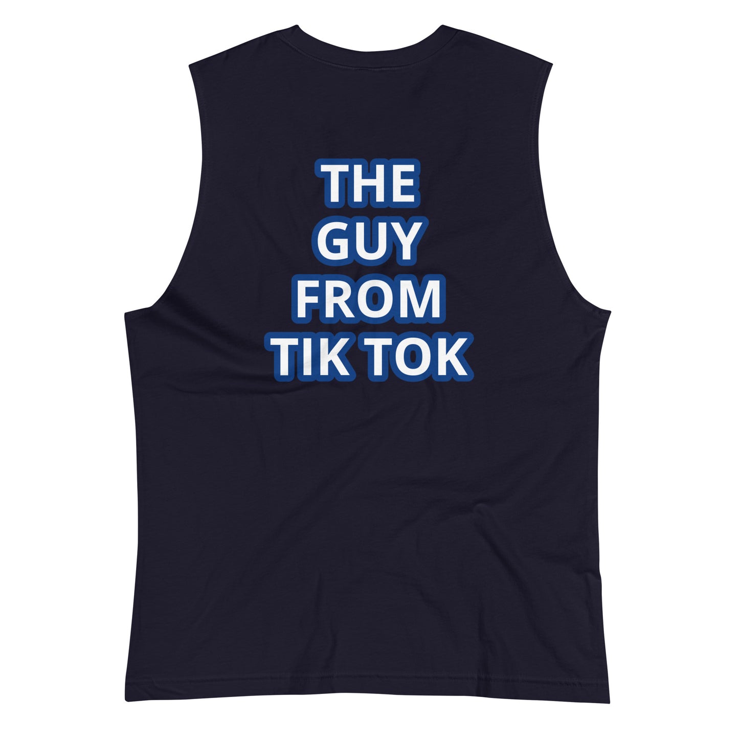 THE GUY FROM TIK TOK Muscle Shirt