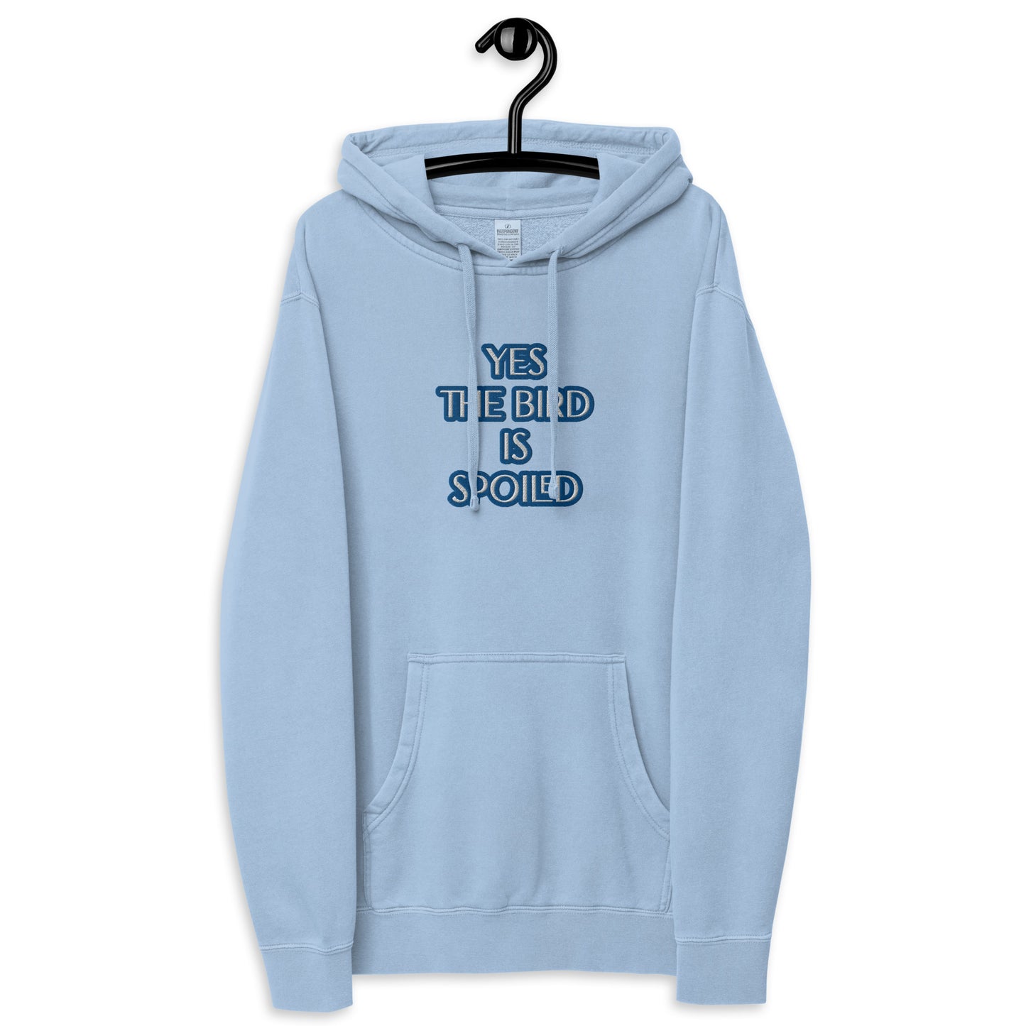 YES THE BIRD IS SPOILED--BLUE-Unisex pigment-dyed hoodie