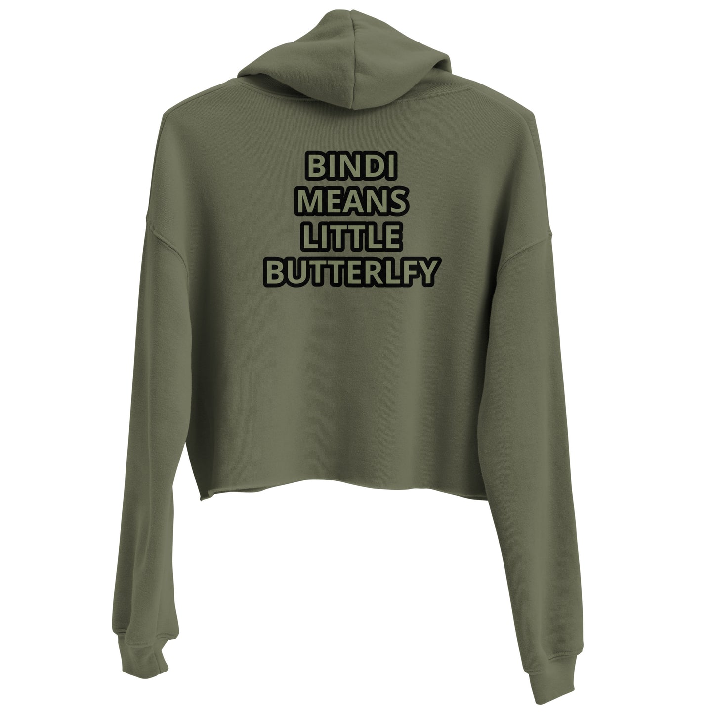 BINDI- BINDI MEANS LITTLE BUTTLERFLY-----Crop Hoodie