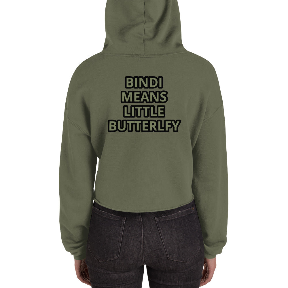 BINDI- BINDI MEANS LITTLE BUTTLERFLY-----Crop Hoodie