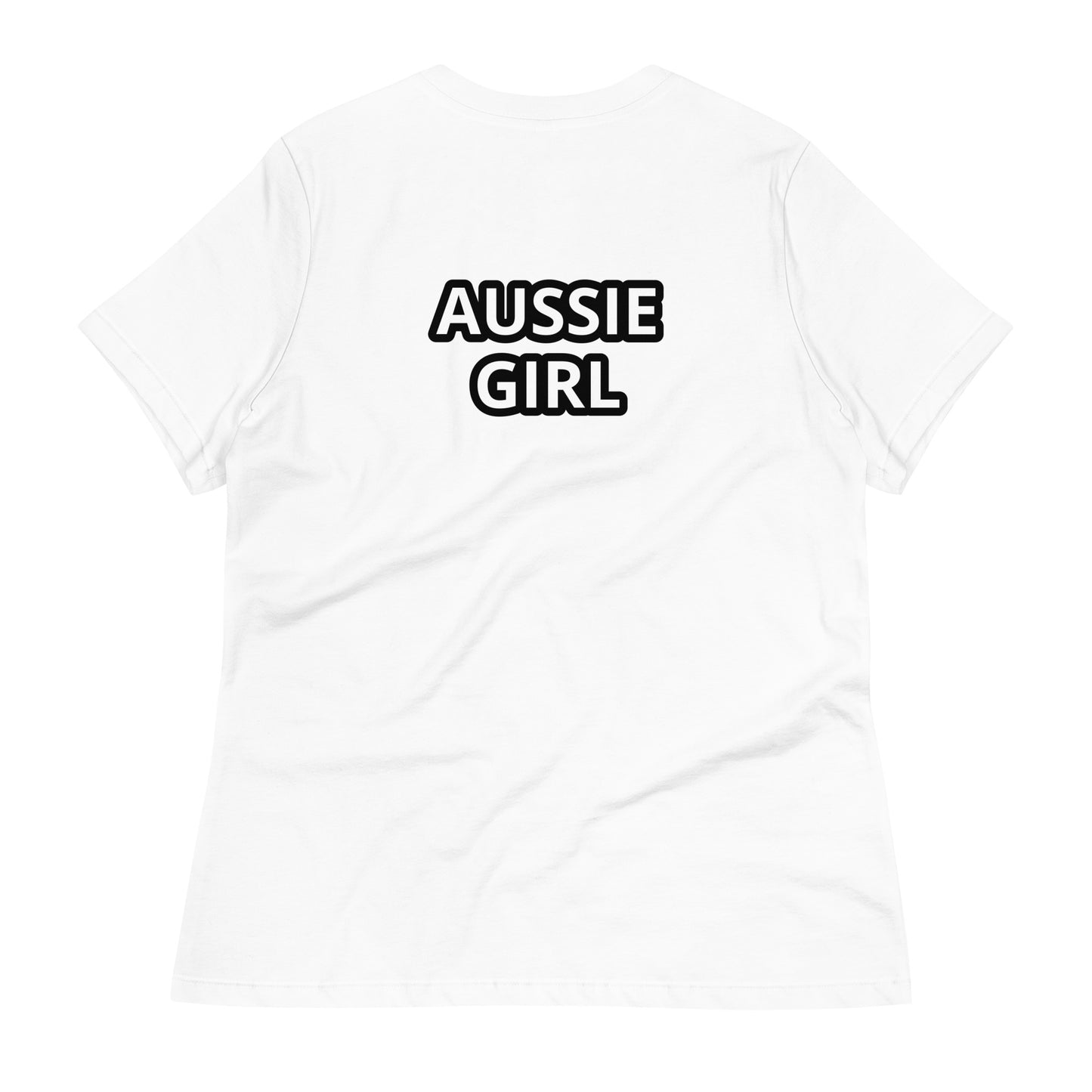 AUSSIE GIRL---WRITING ON WHITE----Women's Relaxed T-Shirt